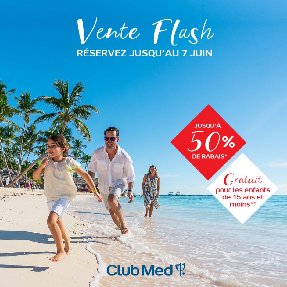 Club Med – Vente Flash : Jusqu’à 50% de rabais + enfants gratuits – Prolongée!