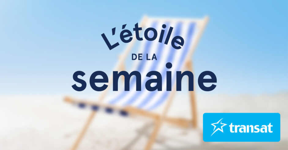 Solde de 72 h: L’Étoile de la semaine Transat