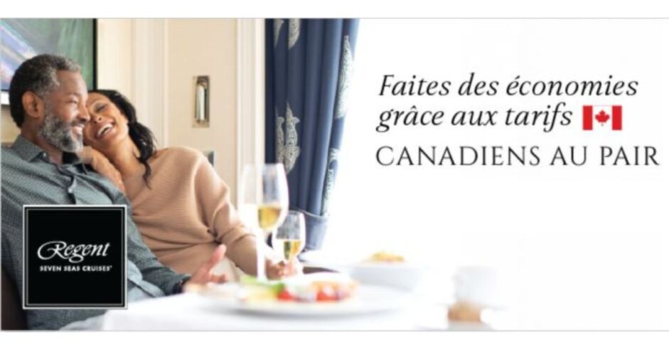 Croisières Regent Seven Seas : le dollar CAD au pair avec le dollar U.S