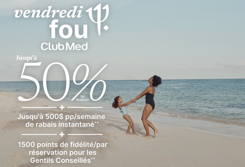 Club Med –  C’est parti pour le Vendredi Fou