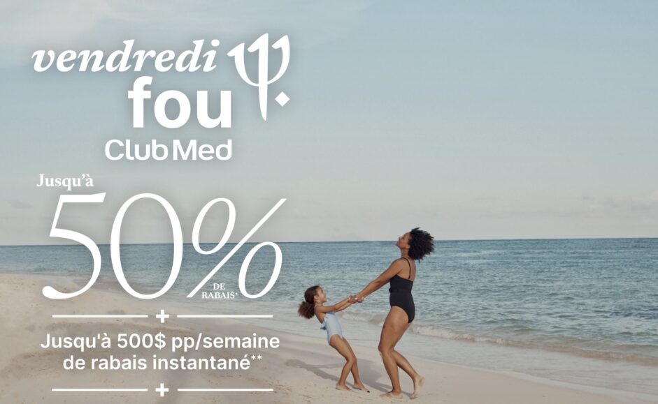 Club Med –  C’est parti pour le Vendredi Fou