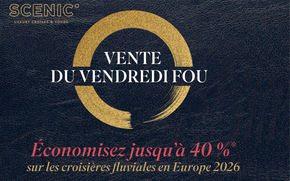 Scenic : Vendredi Fou sur les croisières fluviales de luxe