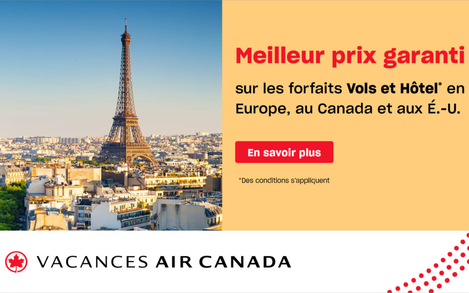 Vacances Air Canada : Meilleur prix garanti sur les forfaits Vols et Hôtel*