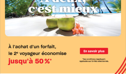 Vacances Air Canada, le 2ᵉ voyageur économise jusqu’à 50 %