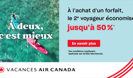 Vacances Air Canada : Le 2ᵉ voyageur épargne jusqu'à 50 %