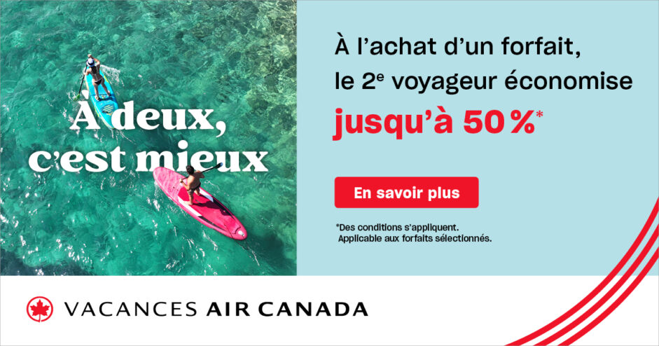 Vacances Air Canada : Jusqu’à 50 % pour le 2ᵉ voyageur